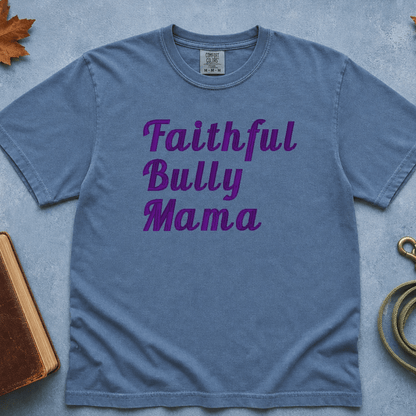 Faithful Bully Mama T-Shirt
