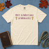 Not A Mistake T-Shirt