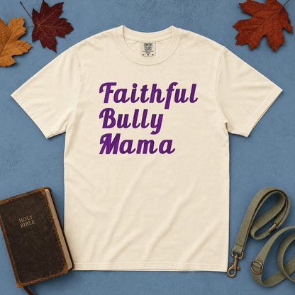 Faithful Bully Mama T-Shirt