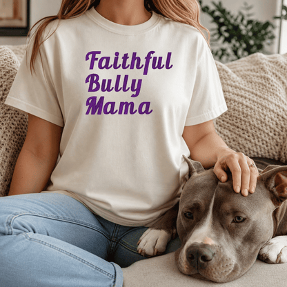 Faithful Bully Mama T-Shirt