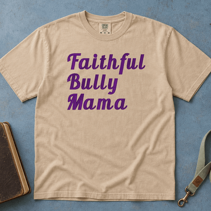 Faithful Bully Mama T-Shirt