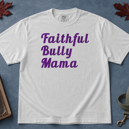 Faithful Bully Mama T-Shirt