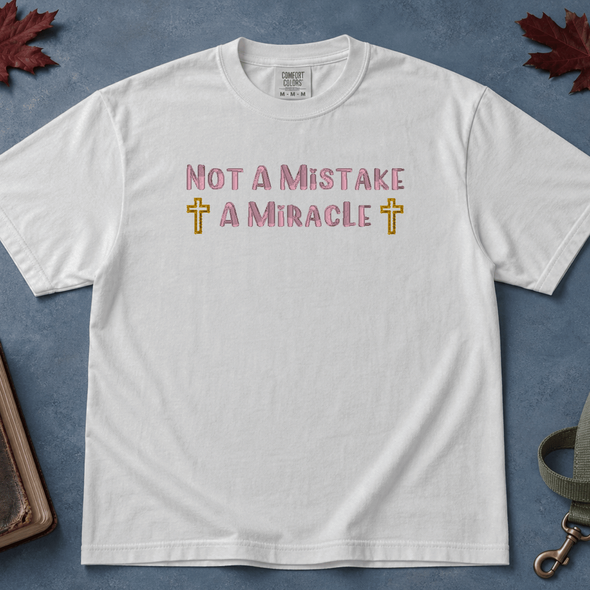 Not A Mistake T-Shirt