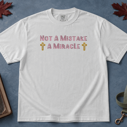 Not A Mistake T-Shirt