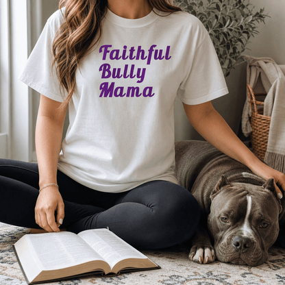 Faithful Bully Mama T-Shirt