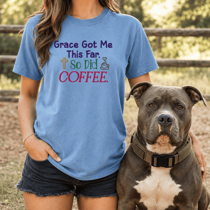 Grace Got Me This Far So Did Coffee tee - Blue Jean lifestyle