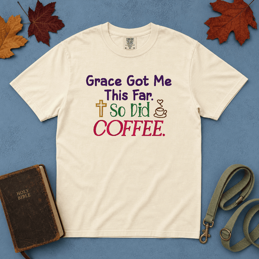 Grace Got Me This Far So Did Coffee tee - Ivory flatlay