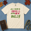 All I Need Is Coffee and My Bully Comfort Colors Tee in Ivory flatlay