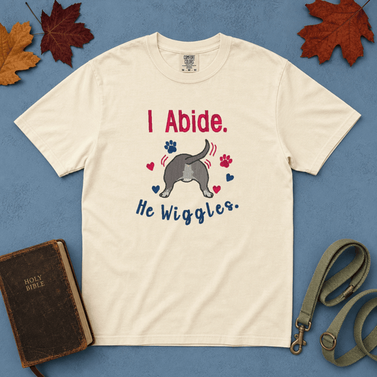 I Abide. He Wiggles. | Comfort Colors Tee