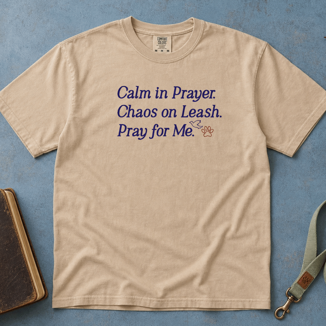 Calm in Prayer Chaos on Leash tee - Sandstone flatlay