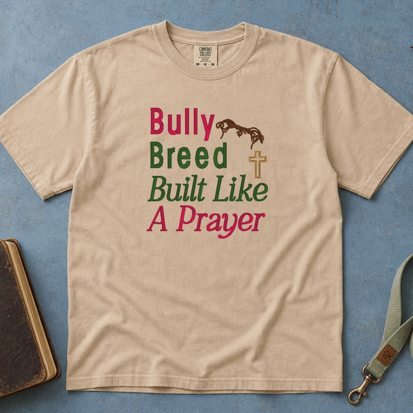 Bully Breed Built Like A Prayer Comfort Colors Tee in Sandstone flatlay