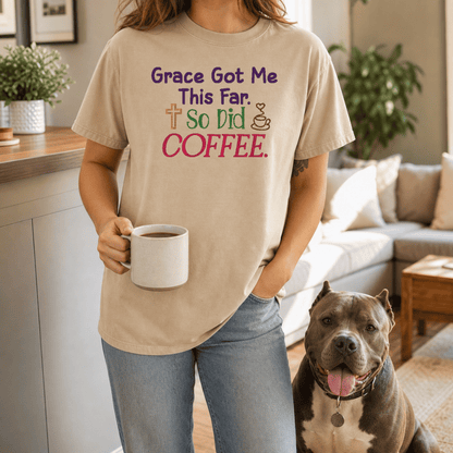 Grace Got Me This Far So Did Coffee tee - Sandstone lifestyle