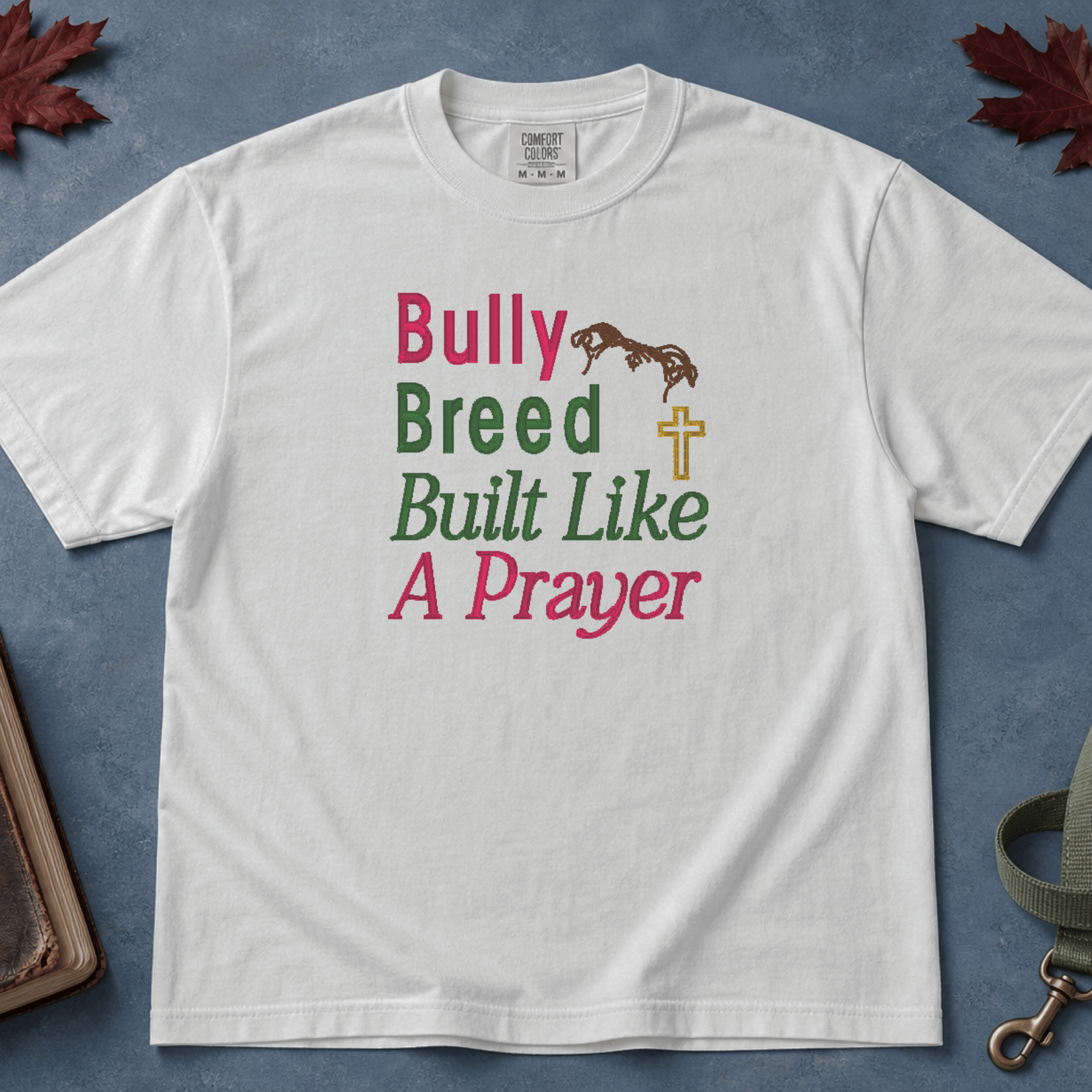 Bully Breed Built Like A Prayer Comfort Colors Tee in White flatlay