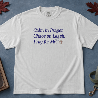 Calm in Prayer Chaos on Leash tee - White flatlay