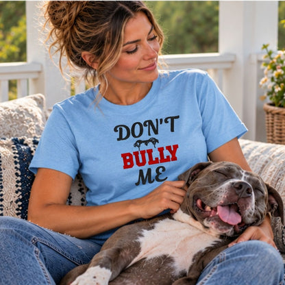 Don't Bully Me T-Shirt