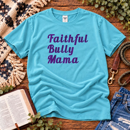 Faithful Bully Mama T-Shirt