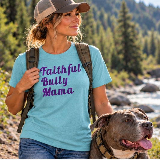 Faithful Bully Mama T-Shirt