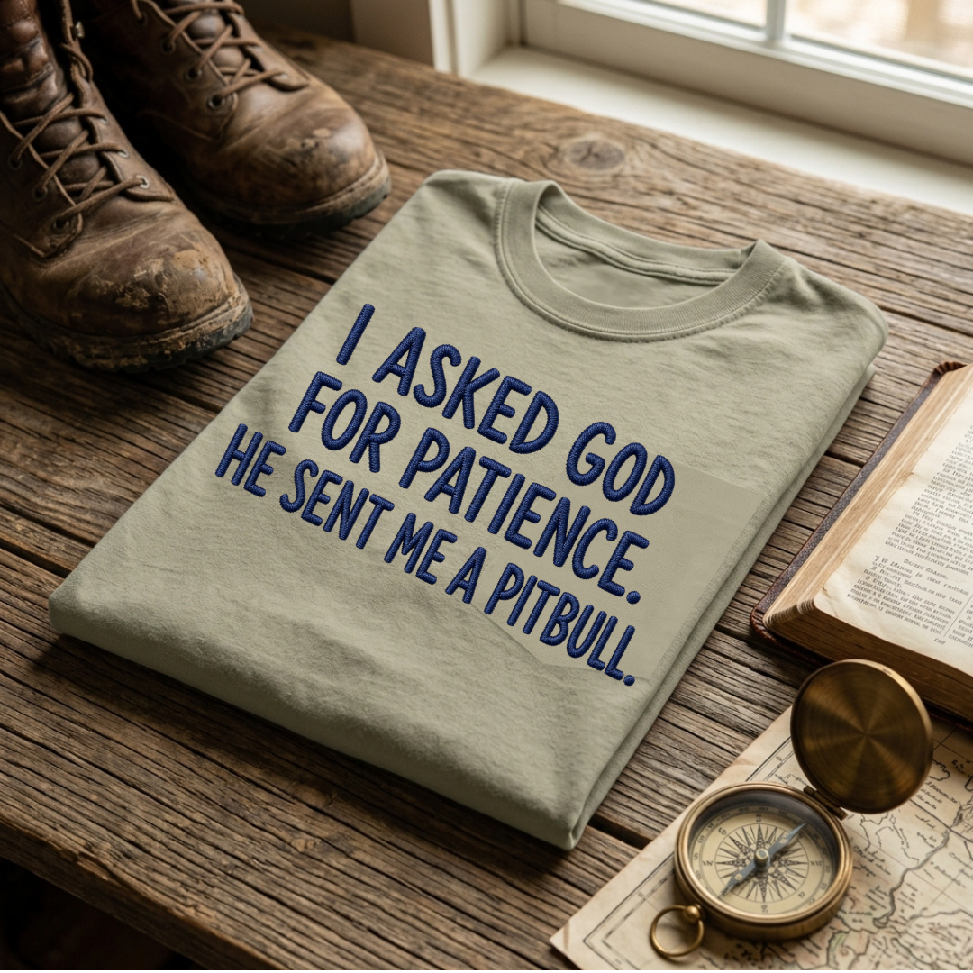 I Asked God for Patience. He Sent Me a Pitbull folded embroidered tee in Sandstone – Abiding Paws