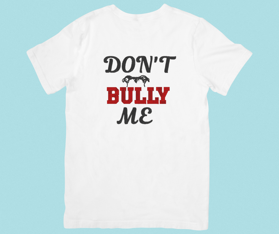 "Don't Bully Me" Embroidered T-Shirt – Advocate for Bully Breeds in Style!