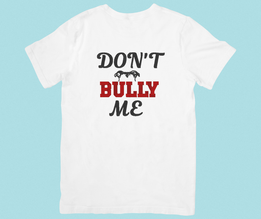 "Don't Bully Me" Embroidered T-Shirt – Advocate for Bully Breeds in Style!